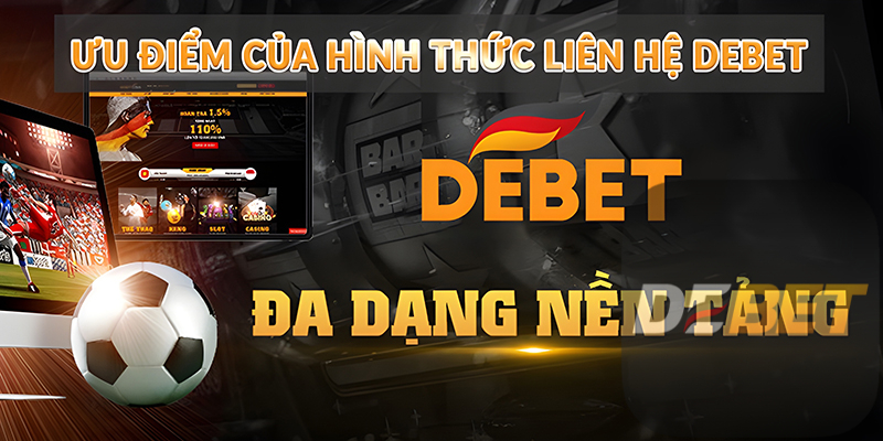 Liên Hệ Debet - Chăm Sóc Nhanh Chóng & Hiệu Quả 3 Ưu điểm của hình thức liên hệ Debet